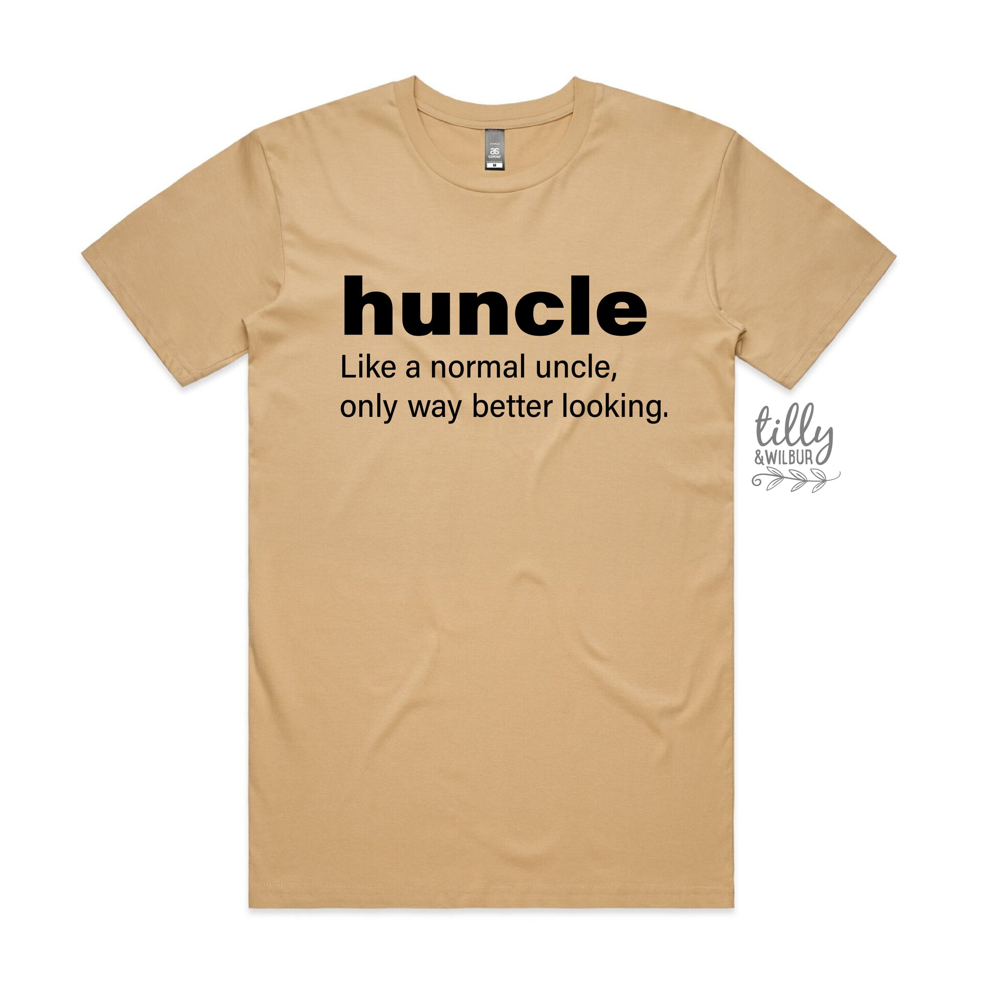 Huncle: Just Like A Normal Uncle Only Way Better Looking (MORE COLOURS & STYLES)