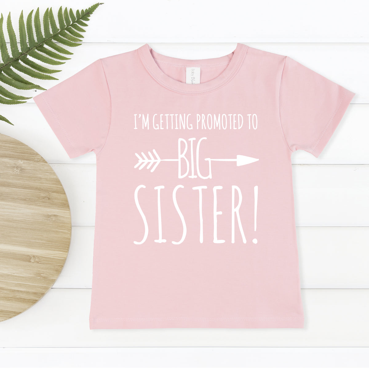 I&#39;m Getting Promoted To Big Sister T-Shirt