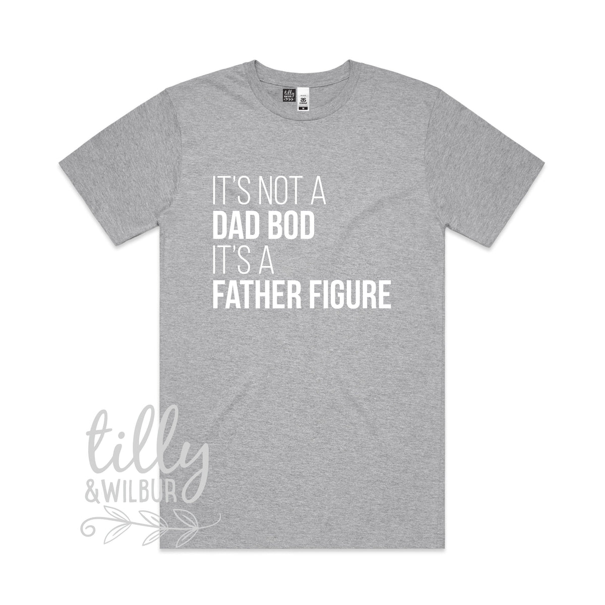 It's Not A Dad Bod It's A Father Figure men's t-shirt