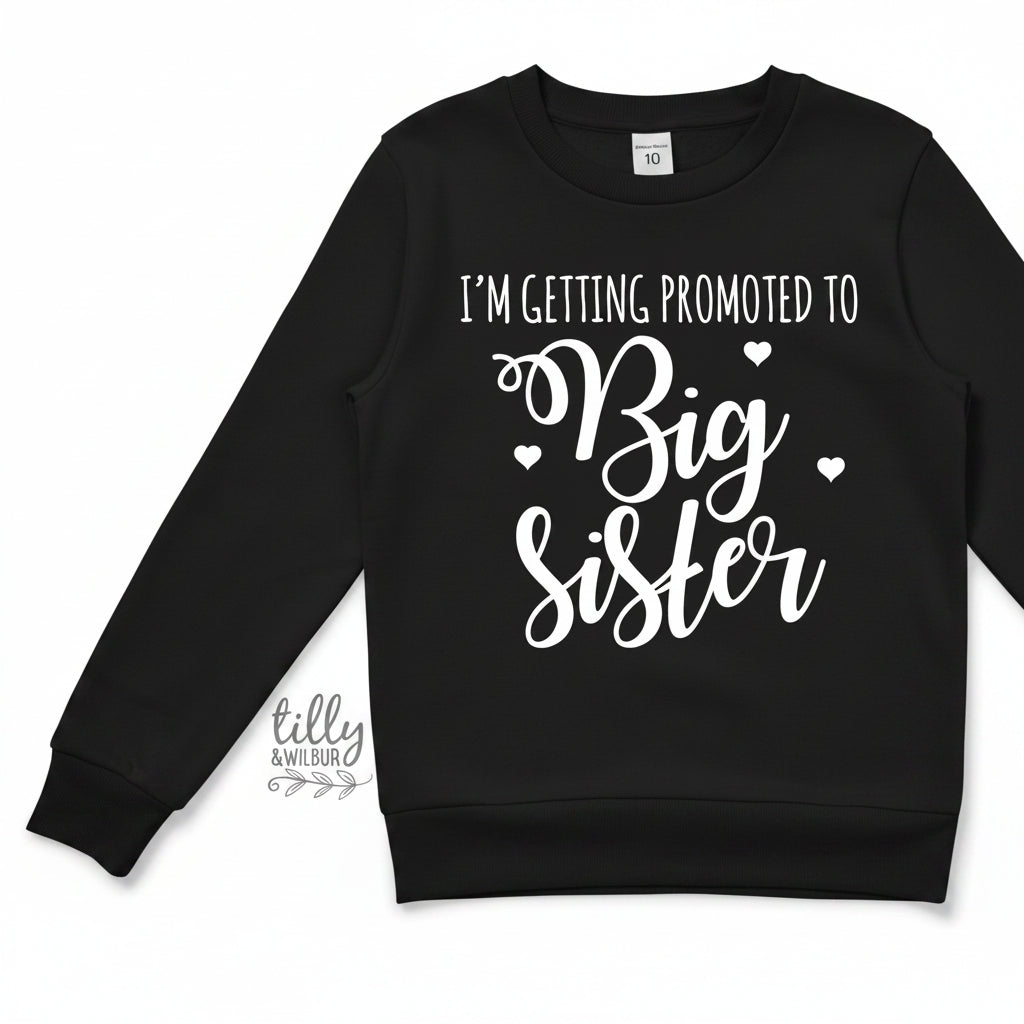 Big Sister Sweatshirt – I'm Getting Promoted To Big Sister Jumper or t-shirt