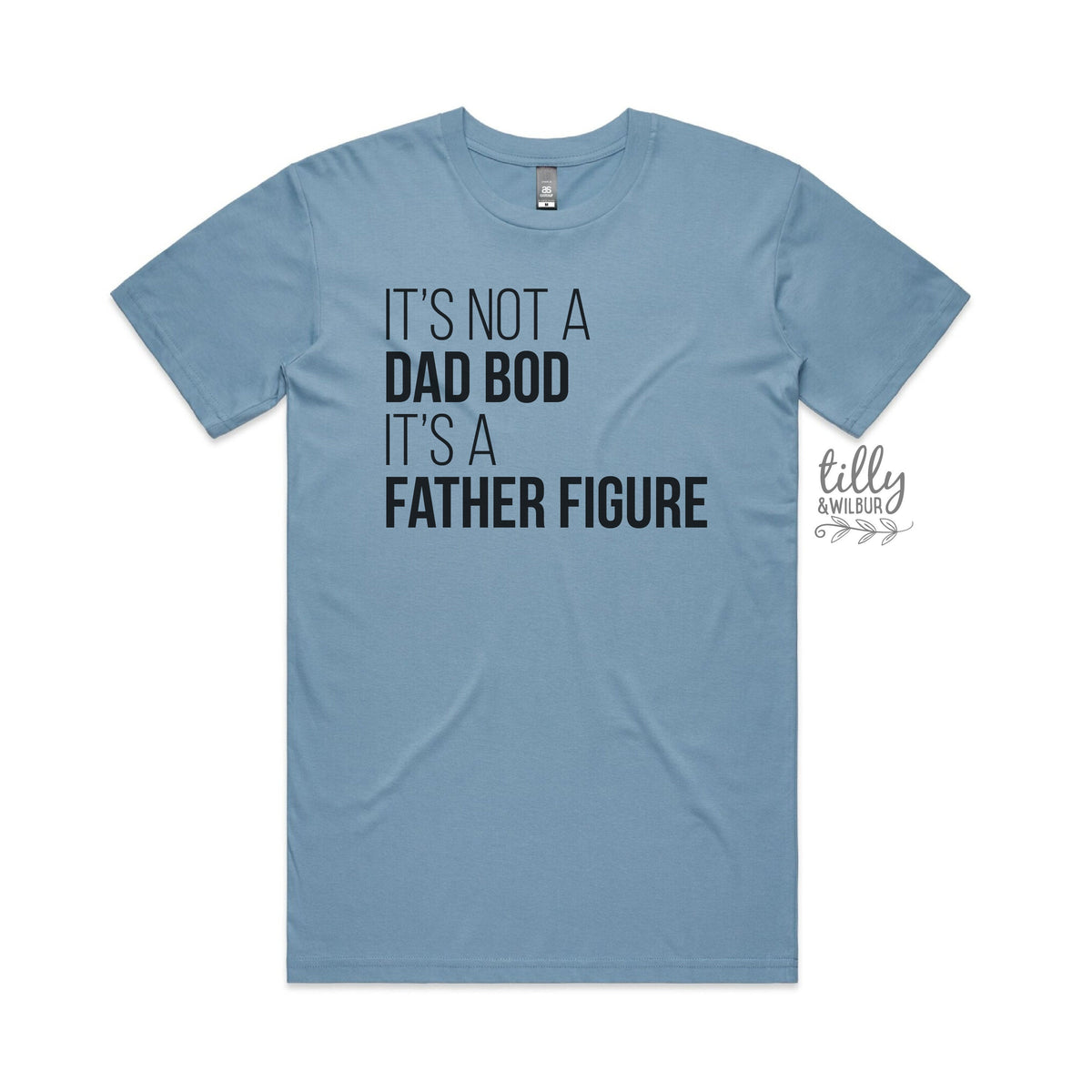 It's Not A Dad Bod It's A Father Figure men's t-shirt