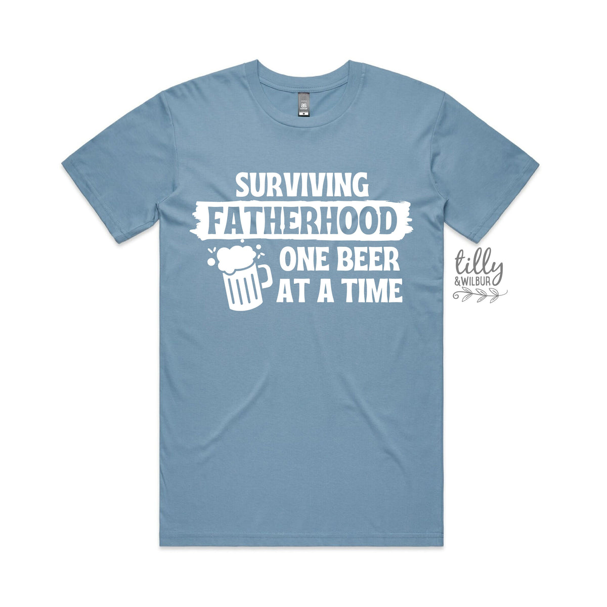Surviving Fatherhood One Beer At A Time (MORE COLOURS &amp; STYLES)
