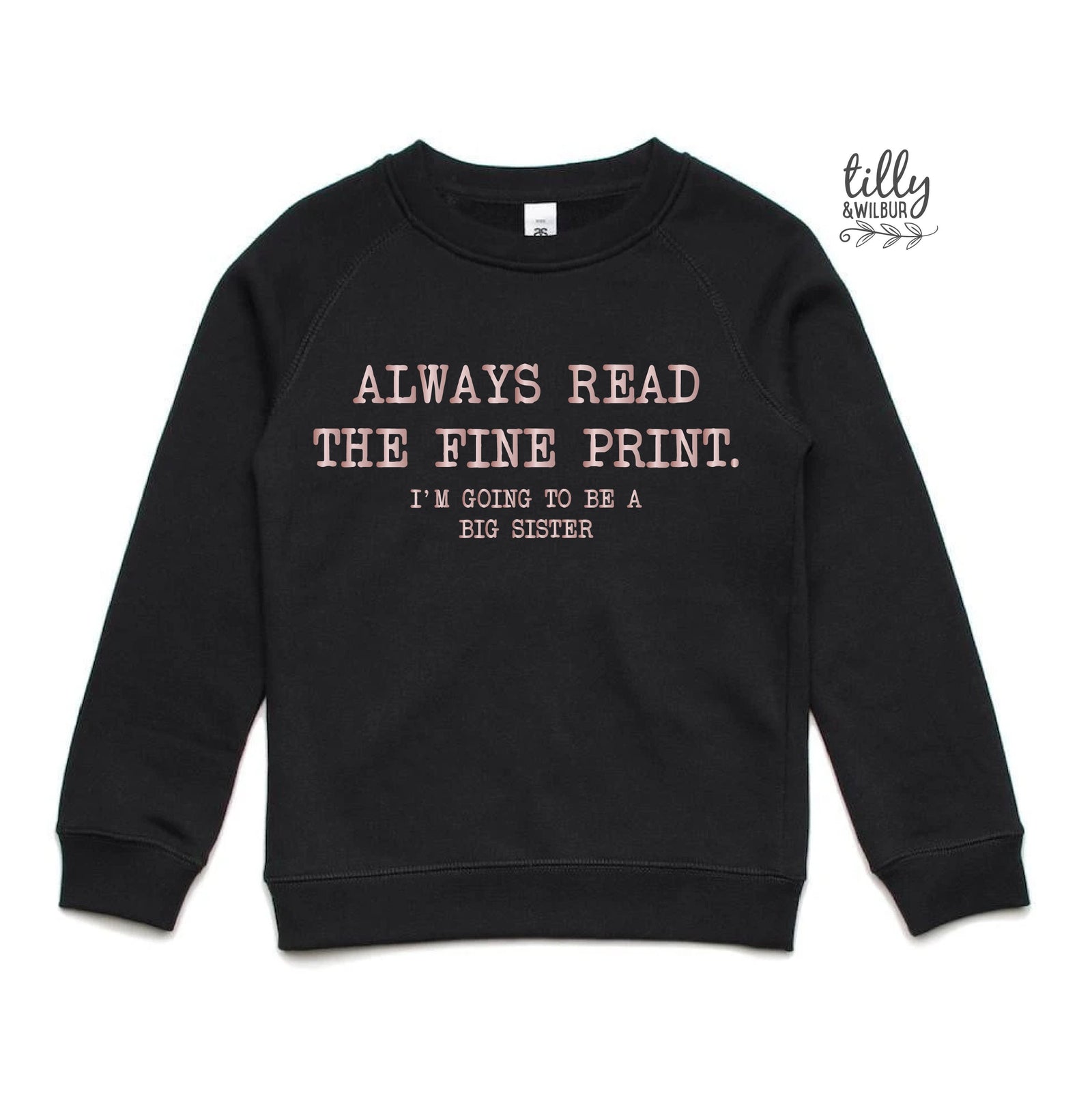 Always Read The Fine Print Big Sister Jumper - Rose Gold Print