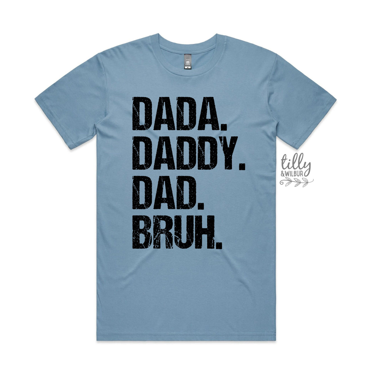 Dada Daddy Dad Bruh (MORE COLOURS &amp; STYLES)