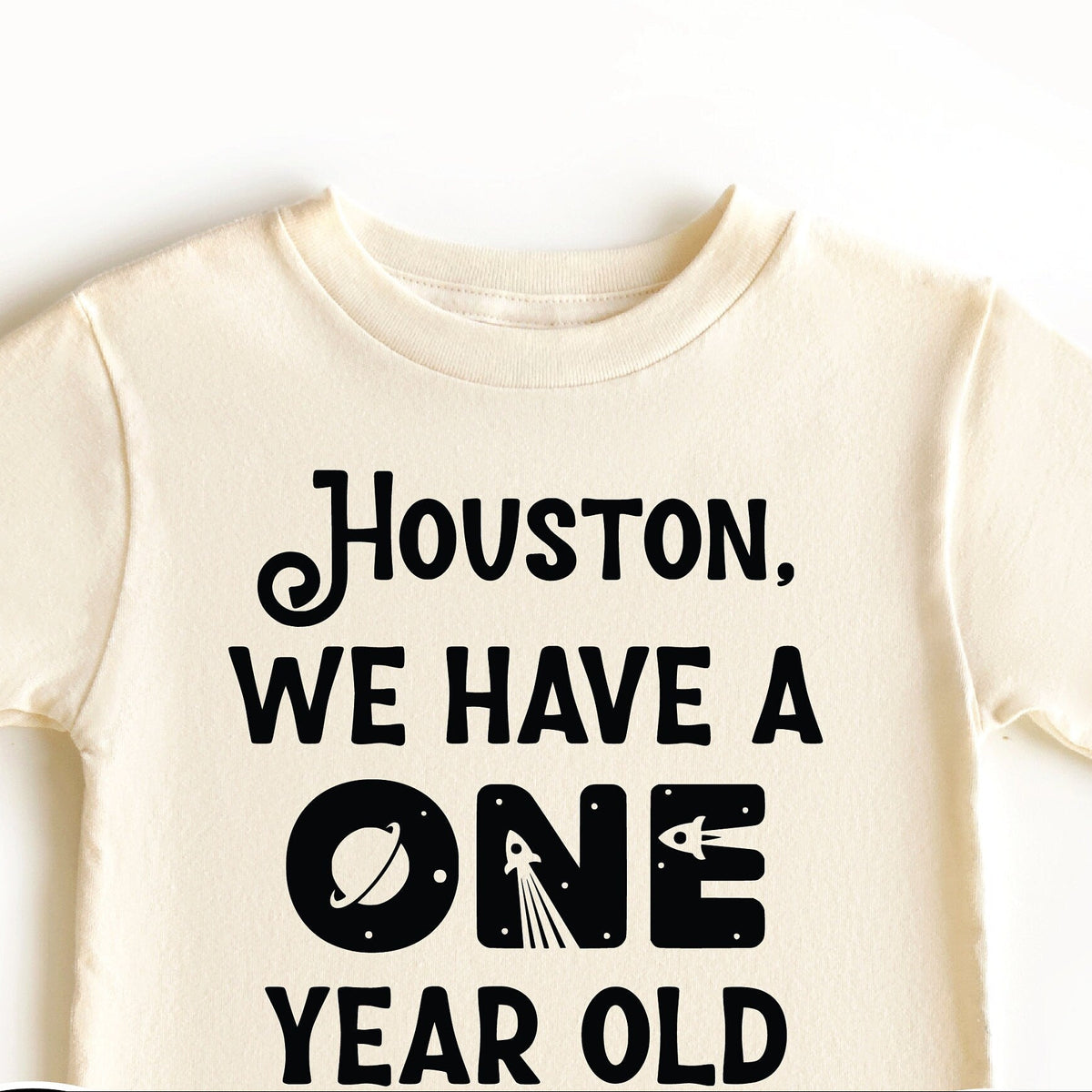 First Birthday T-Shirt – Houston We Have A One Year Old Space Tee