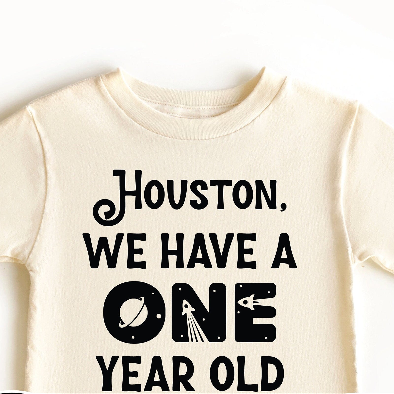 First Birthday T-Shirt – Houston We Have A One Year Old Space Tee