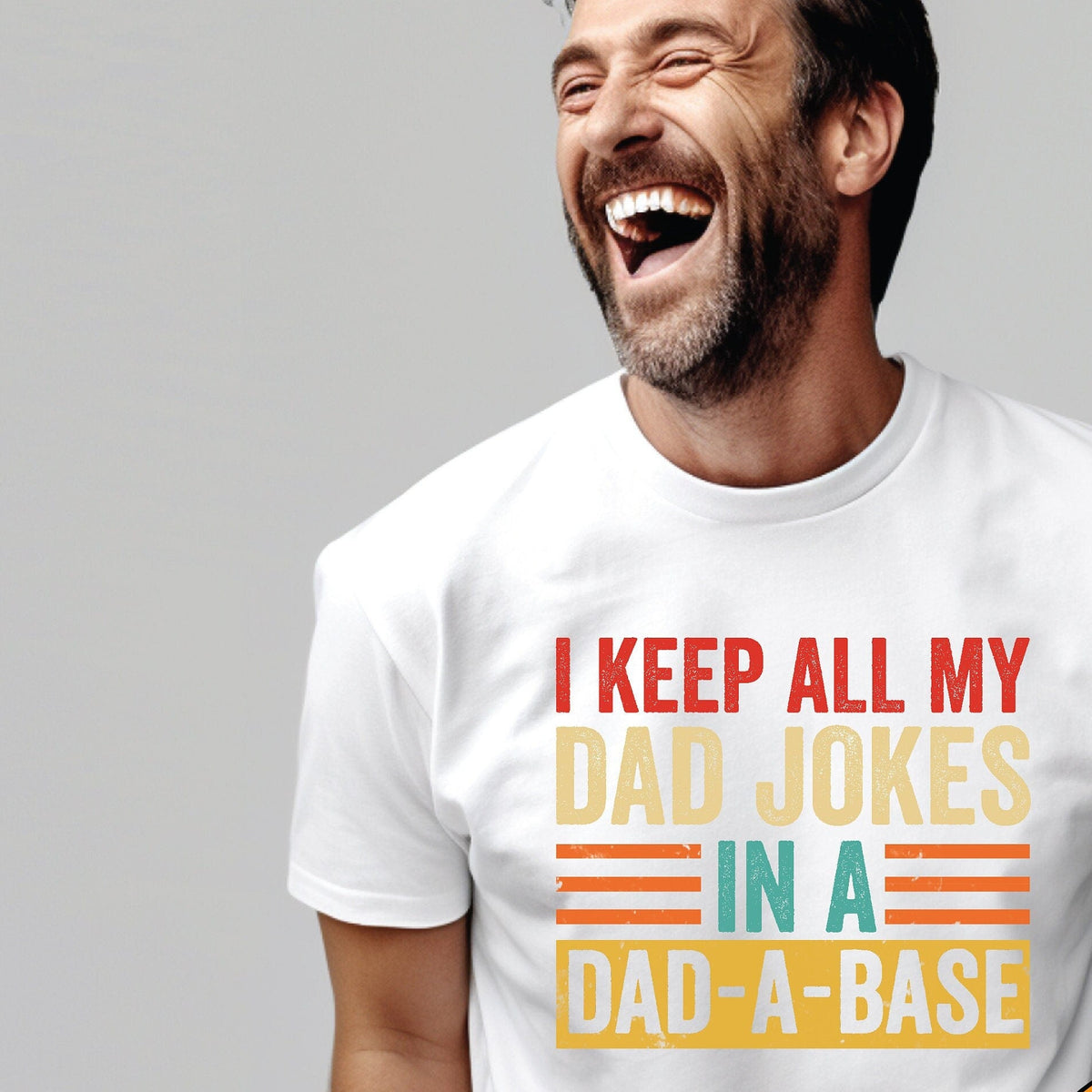 I Keep All My Dad Jokes In A Dad-A-Base
