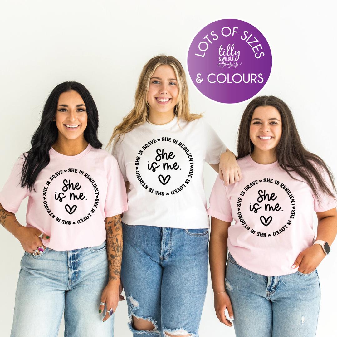She Is Me, International Women's Day t-shirt, Women's Day, International Women's Day, Fashion Women's Tee, Brave, Resilient, Strong, Loved