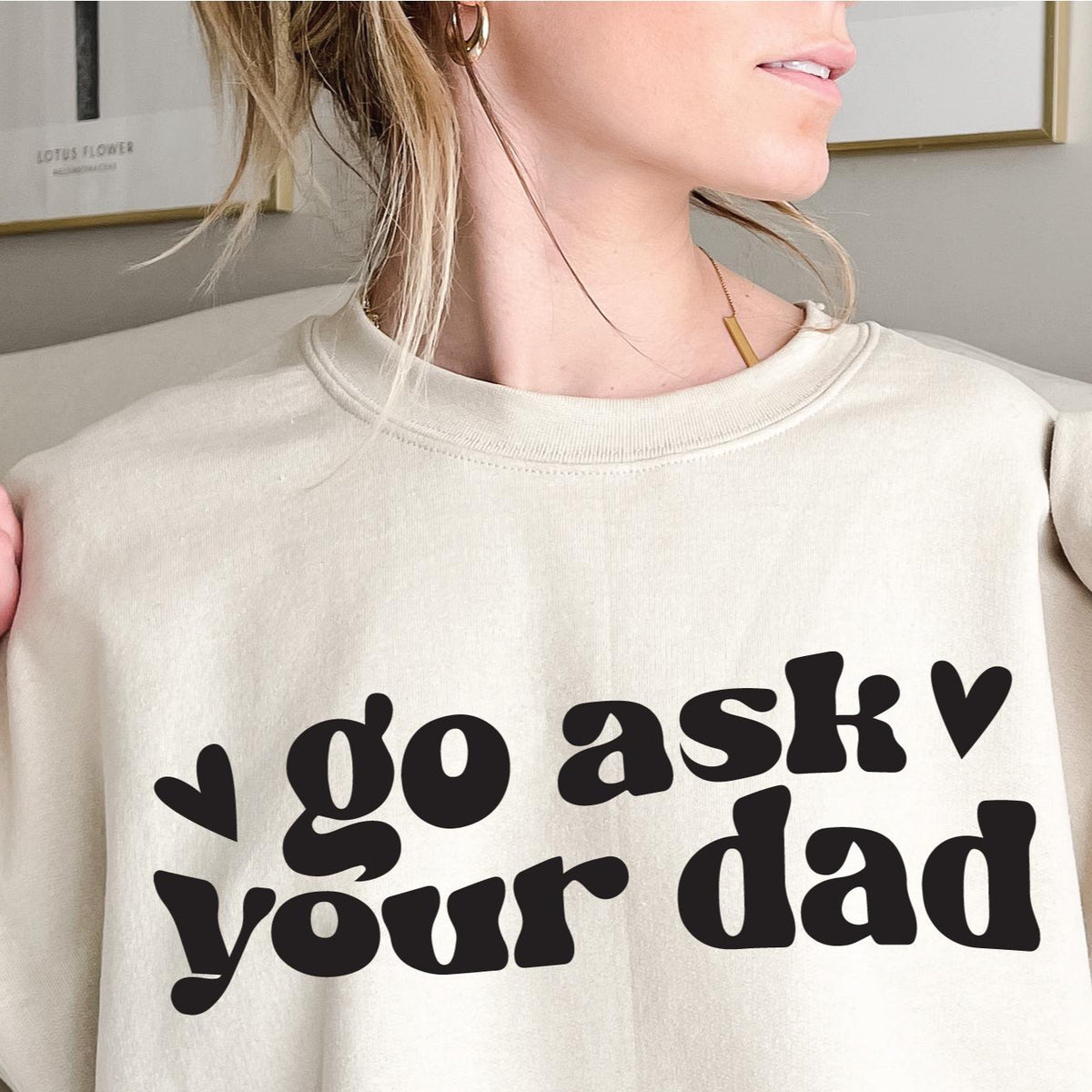Go Ask Your Dad Hoodie, Go Ask Your Dad Jumper, Mother&#39;s Day Jumper, Mother&#39;s Day Gift, Funny Mum Sweatshirt, Funny Mum Gift, Mum Hoodie