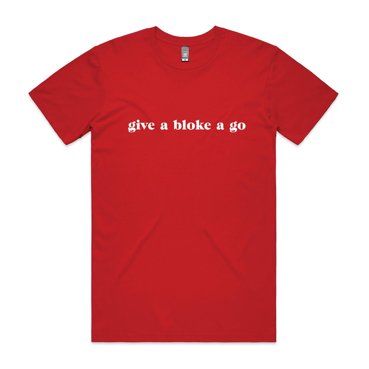 Give A Bloke A Go T-Shirt, More Colours, Australia Day T-Shirt, Aussie Slogan Shirt, Funny Australian Gift