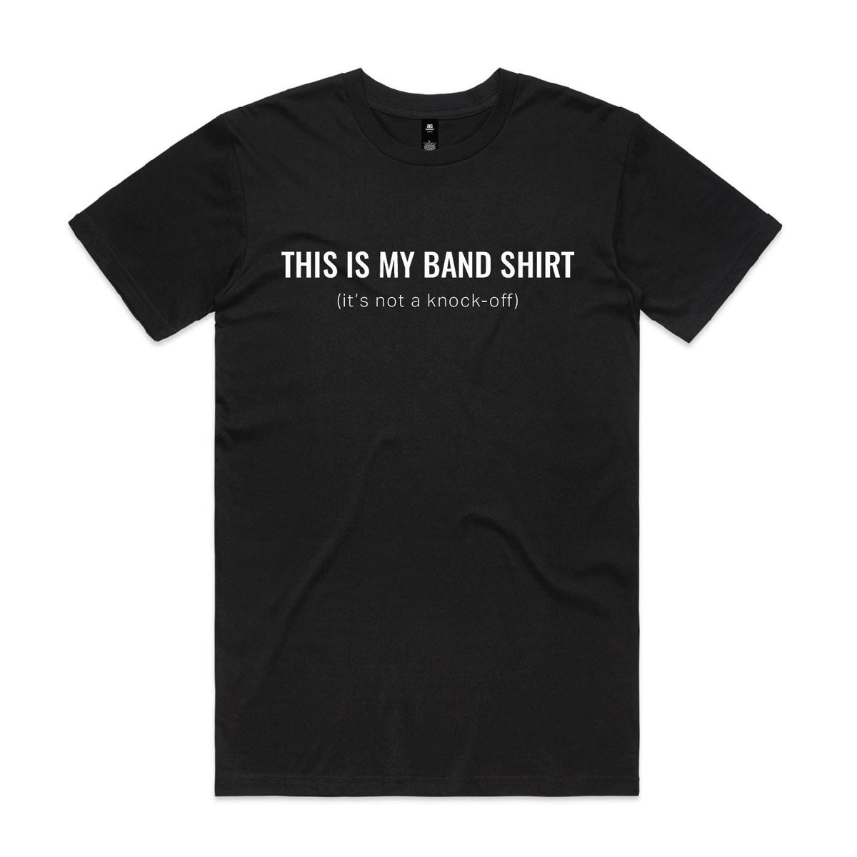 This Is My Band Shirt It's not a knock-off