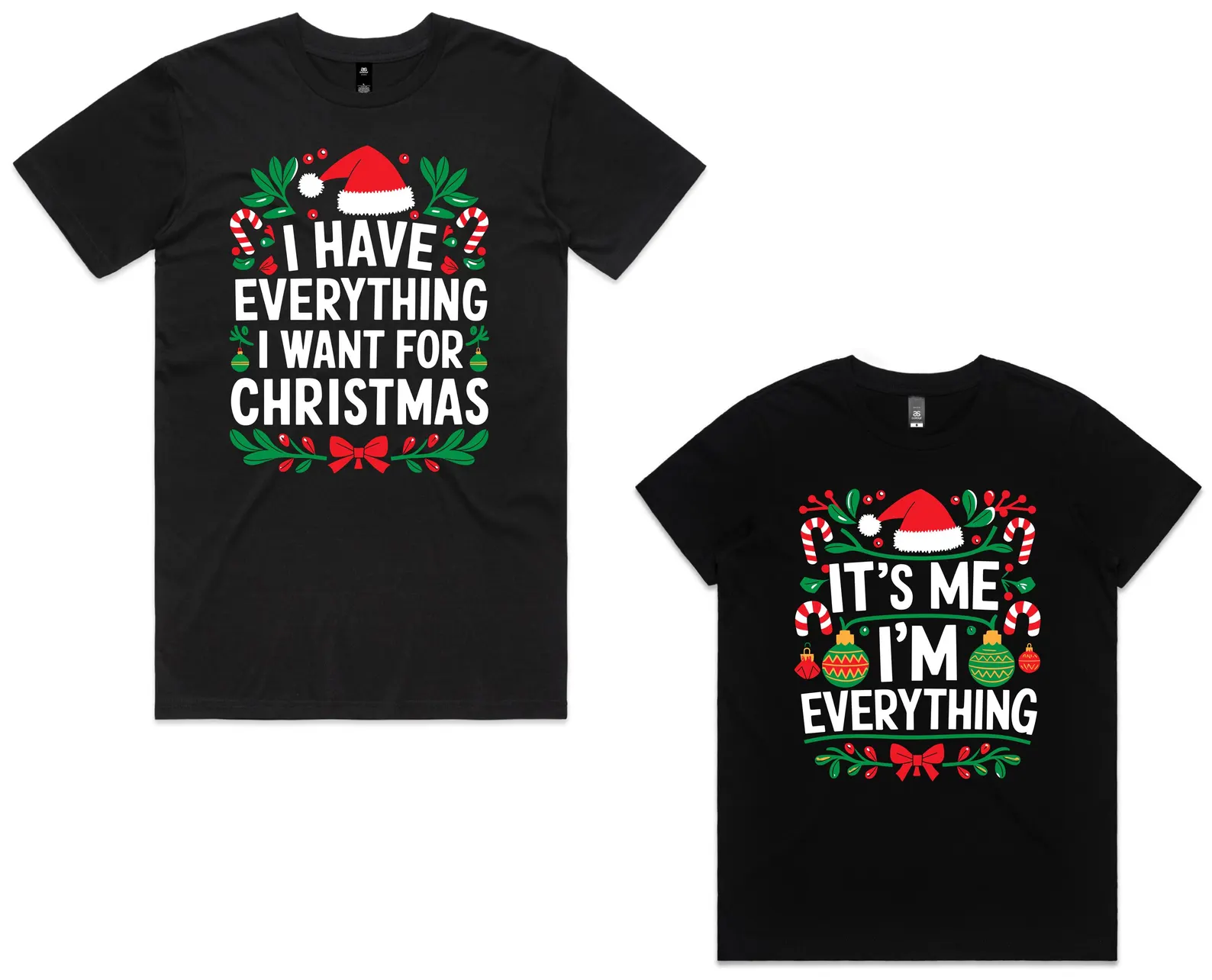 Matching Couples Christmas T-Shirts, I Have Everything I Want for Christmas, It's Me I'm Everything