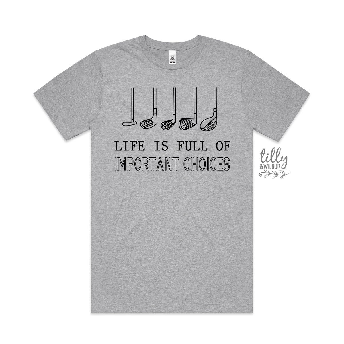 Life Is Full Of Important Choices (MORE COLOURS &amp; STYLES)