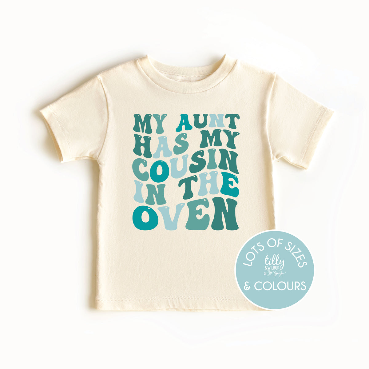 My Aunt Has My Cousin In The Oven T-Shirt