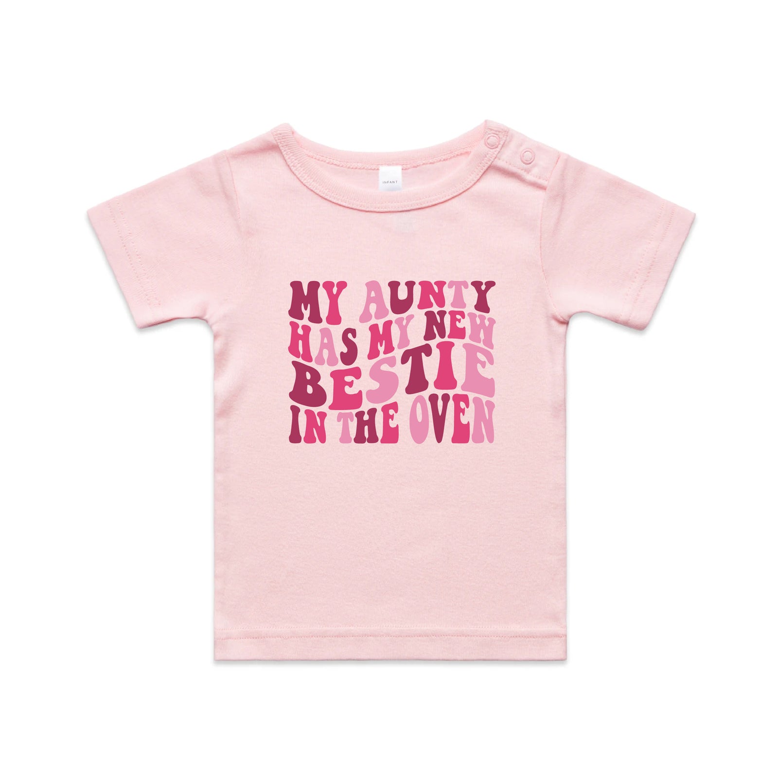 A light pink short-sleeve baby t-shirt with a pink graphic text print reading 'MY AUNTY HAS MY NEW BESTIE IN THE OVEN' on the front, displayed flat against a white background.