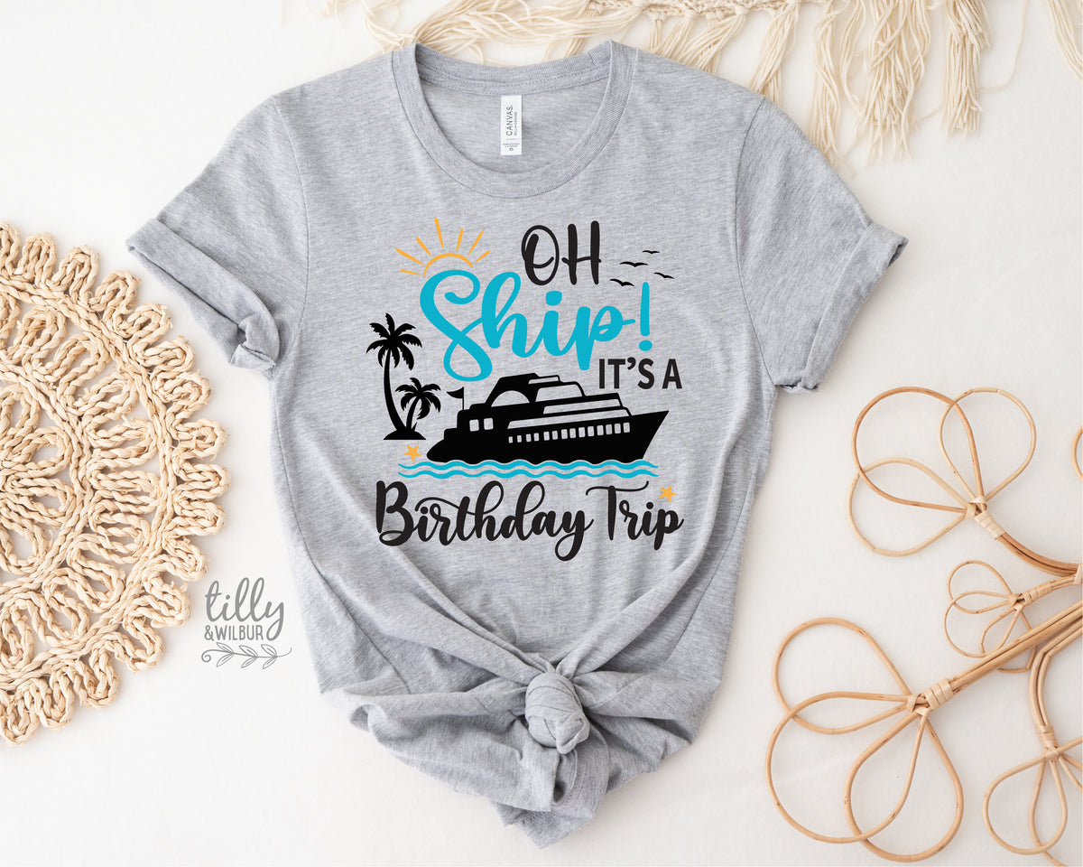 Oh Ship It&#39;s A Birthday Trip (MORE COLOURS &amp; STYLES)