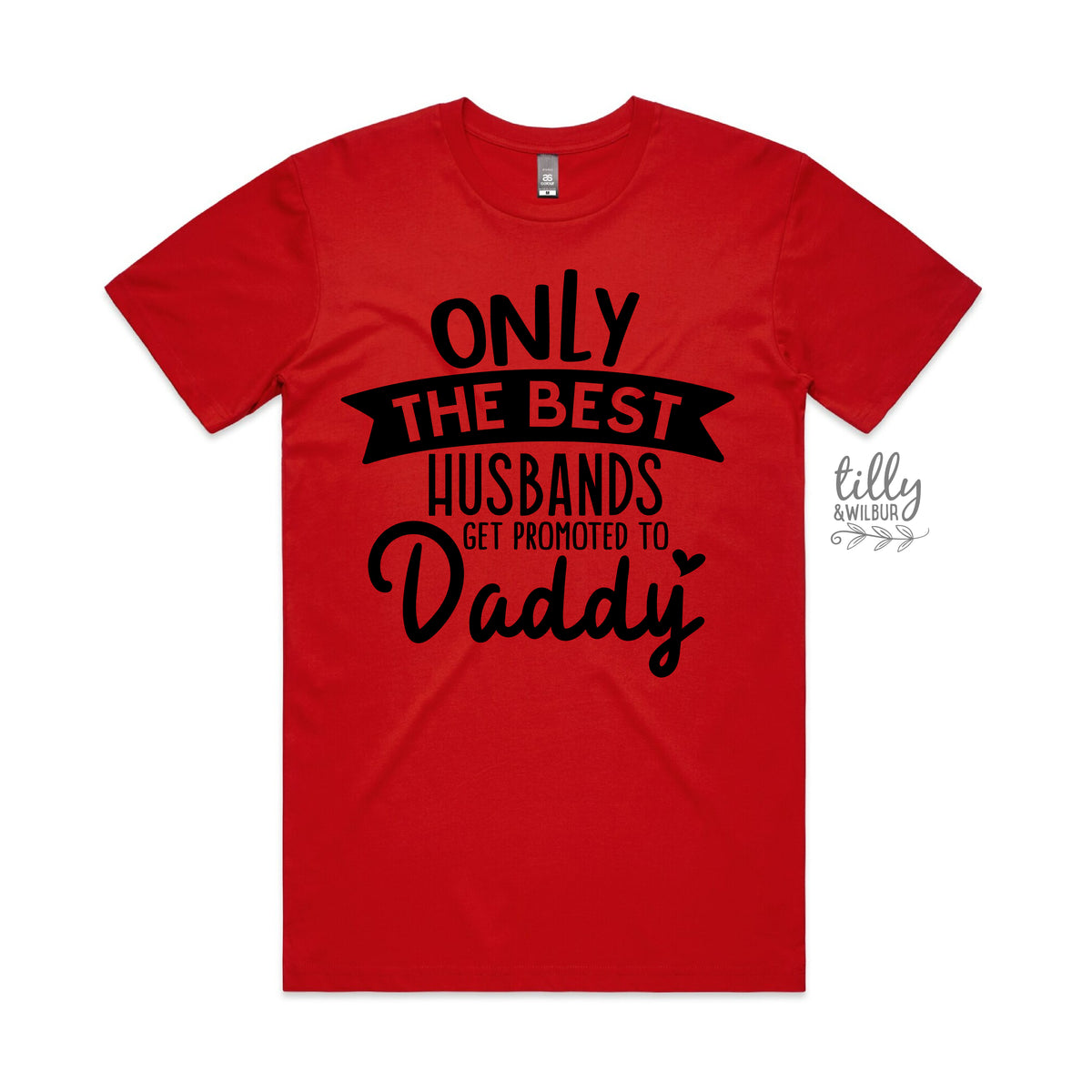 Only The Best Husbands Get Promoted To Daddy (MORE COLOURS &amp; STYLES)