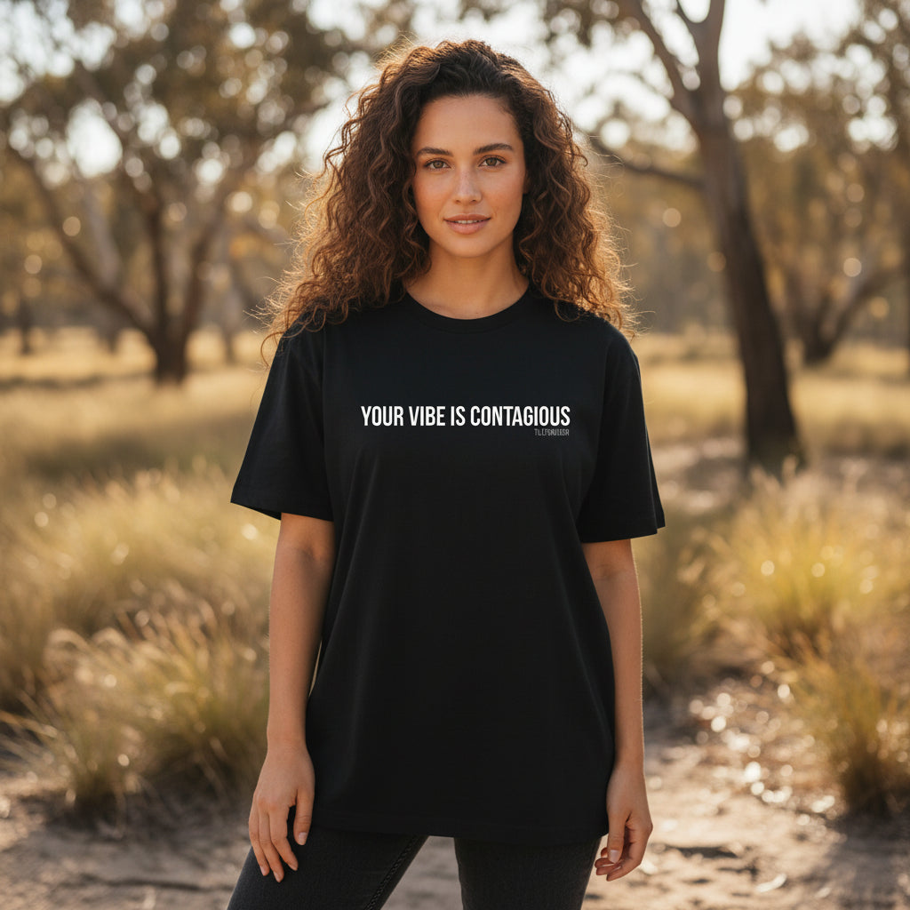 Your Vibe Is Contagious Tee – Statement Slogan T-Shirt