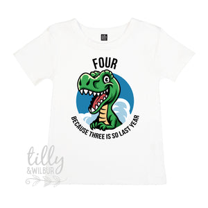 Four Because Three Is So Last Year Boys Dinosaur Birthday T-Shirt
