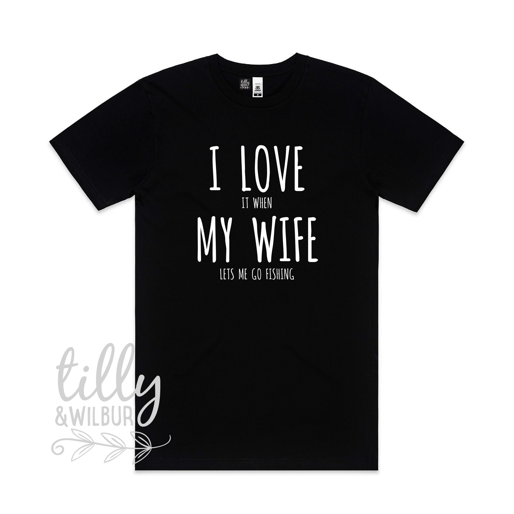 I Love It When My Wife Lets Me Go Fishing Men's T-Shirt