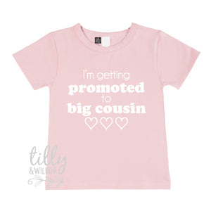 I'm Getting Promoted To Big Cousin Girl's T-Shirt