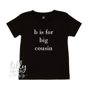B Is For Big Cousin T-Shirt
