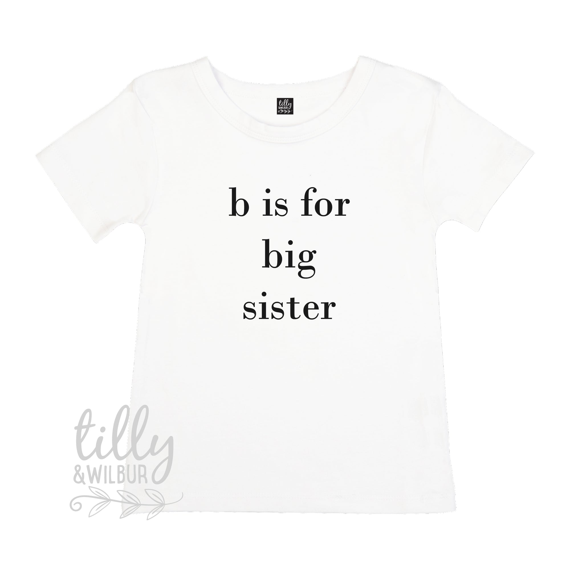 B Is For Big Sister T-Shirt