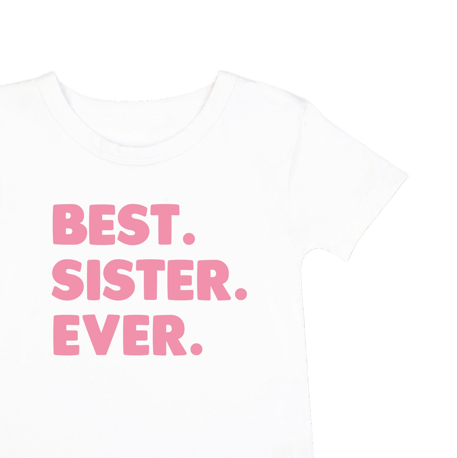 Best. Sister. Ever. T-Shirt