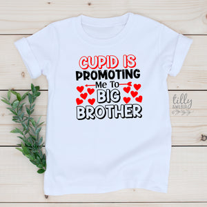 Cupid Is Promoting Me To Big Brother T-Shirt