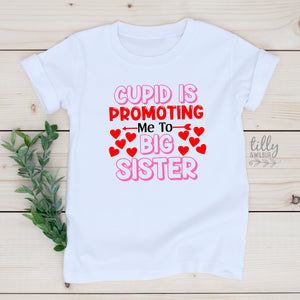 Cupid Is Promoting Me To Big Sister T-Shirt