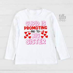 Cupid Is Promoting Me To Big Sister T-Shirt