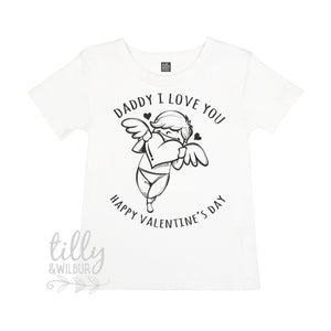 Daddy I Love You Happy Valentine's Day Cupid T-Shirt