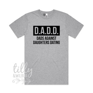 D.A.D.D. Dads Against Daughters Dating Funny Men's T-Shirt