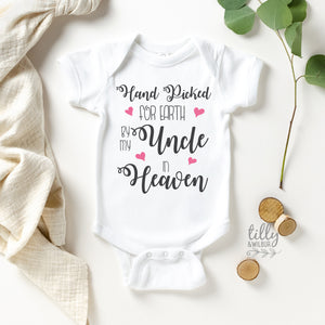 Handpicked For Earth By My Uncle In Heaven Baby Bodysuit