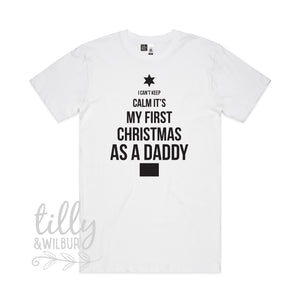 I Can't Keep Calm It's My First Christmas As A Daddy Men's T-Shirt