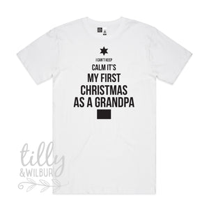 I Can't Keep Calm It's My First Christmas As A Grandpa