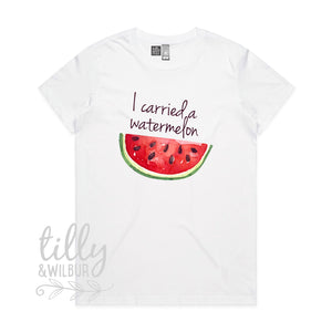 I Carried A Watermelon Women's T-Shirt