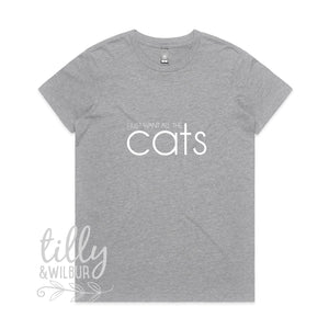 I Just Want All The Cats T-Shirt