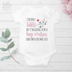 I'm Only Little But I'm Going To Be A Big Cousin Baby Bodysuit