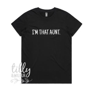 I'm That Aunt. Women's T-Shirt