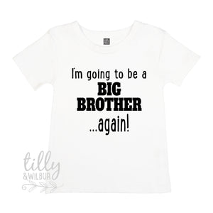 I'm Going To Be A Big Brother... Again! Big Brother T-Shirt