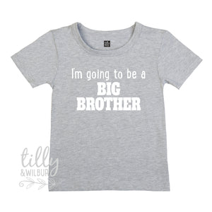 I'm Going To Be A Big Brother T-Shirt