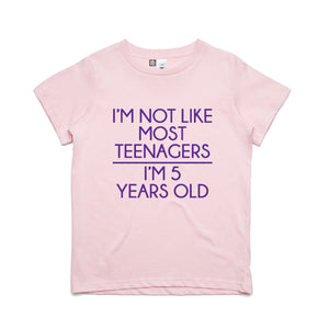 I'm Not Like Most Teenagers I'm Five Years Old Birthday T-Shirt For Girls