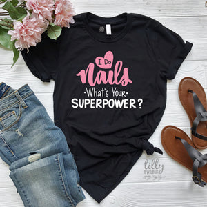 I Do Nails What's Your Superpower?