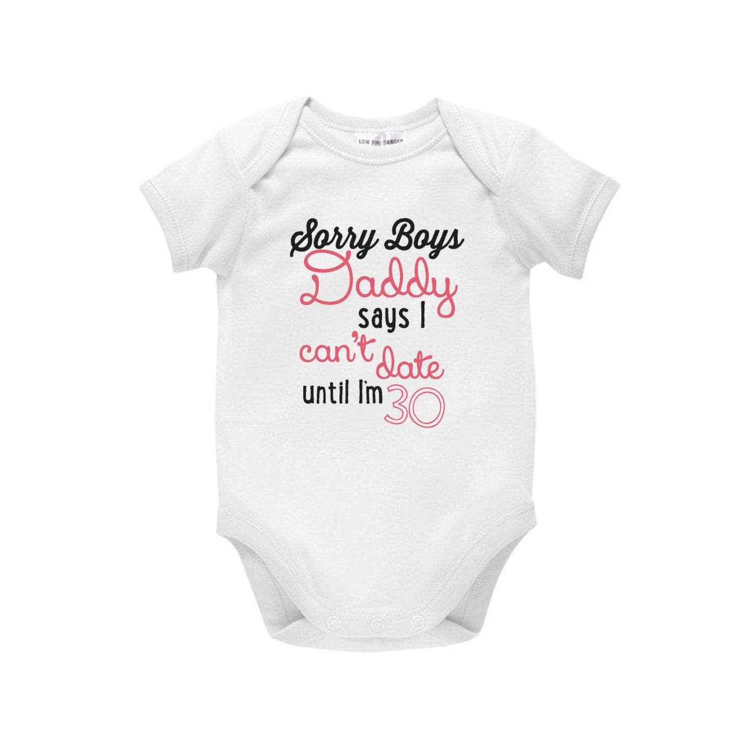 Sorry Boys Daddy Says I Can't Date Until I'm 30, Funny Bodysuit For Baby Girls, Daddy's Little Girl, Daddy's Girl, Baby Shower Gift, U-W-BS