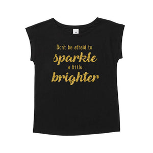 Don't Be Afraid To Sparkle A Little Brighter Girls T-Shirt, Inspirational Glitter TShirt For Girls, Girls Gift, Girls Birthday, Gold Glitter