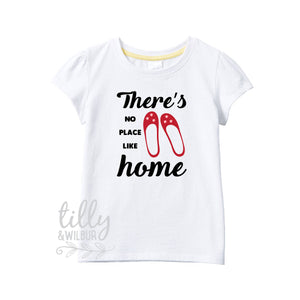 There's No Place Like Home Girls T-Shirt, Wizard Of Oz Shirt, Dorothy Clothing, Ruby Slippers With Rhinestones, Movie Quotes, G-W-SS-T