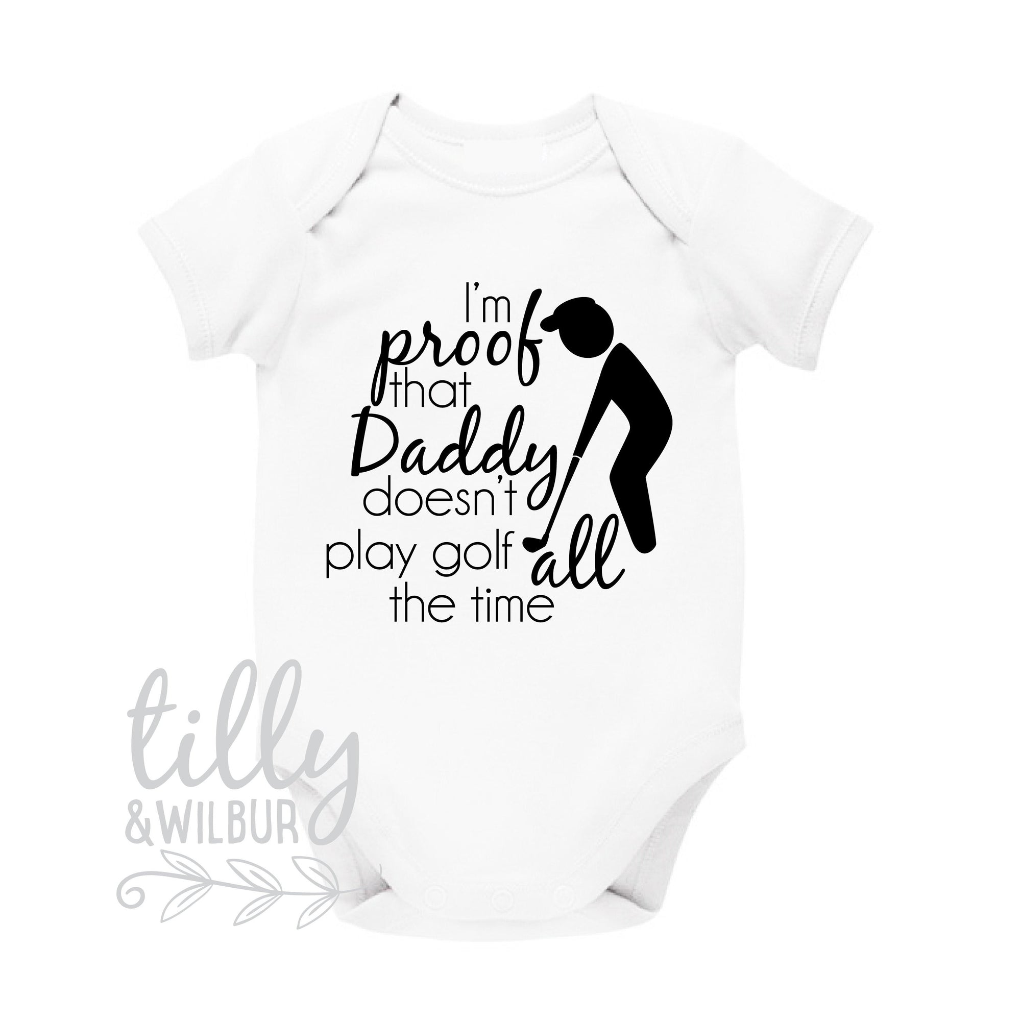 I'm Proof That Daddy Doesn't Play Golf All The Time Baby Bodysuit, Golf Baby, Pregnancy Announcement Bodysuit, Golfer, Golf, Golfing Gift
