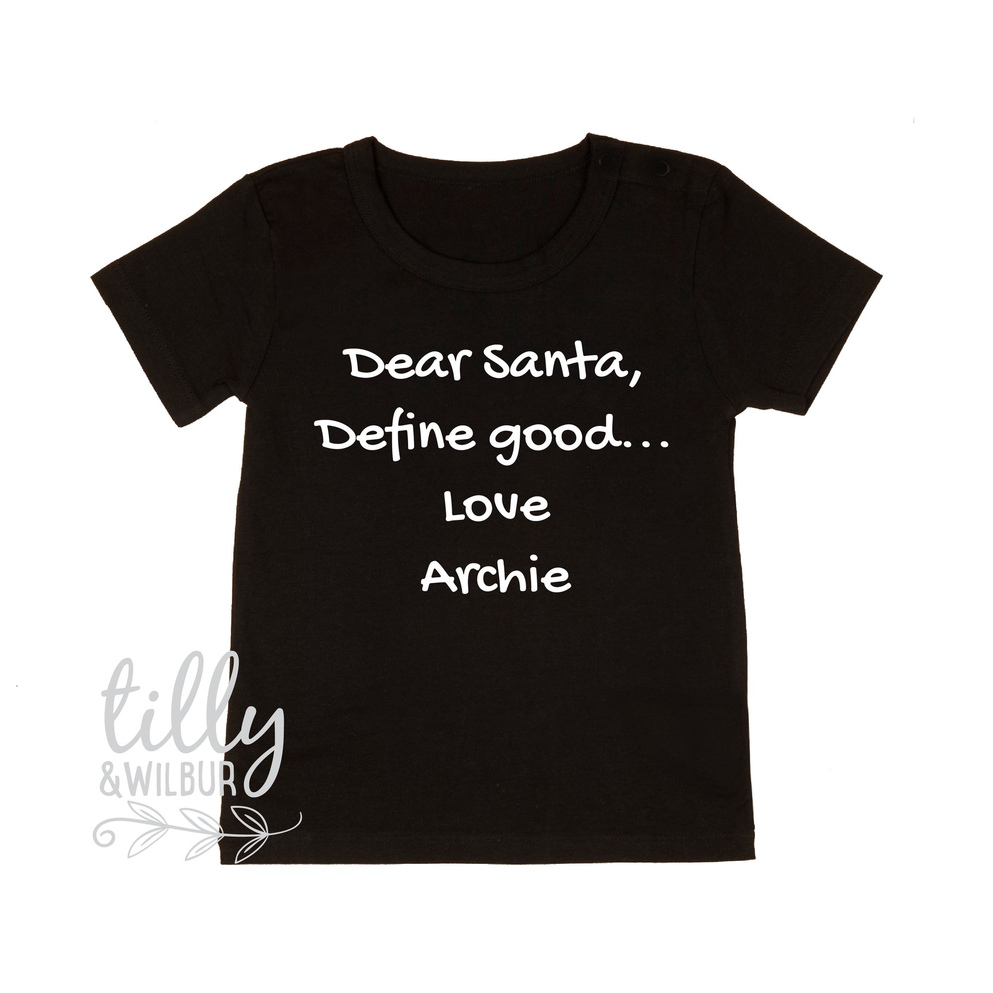 Dear Santa, Define Good... Love... Personalised Christmas T-Shirt, Personalised Shirt With Child's Name, Xmas Gift, Funny Christmas T-Shirt