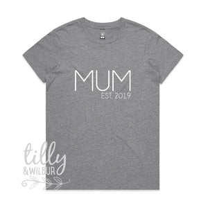 Mum Est 2019 Mother's Day T-Shirt, Personalised Mother's Day Gift, Mother's Day T-Shirt, 1st Mothers Day, First Mother's Day Gift, Mum Gift